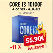 INTEL i3 10100F (3.6 Ghz / 4.3 Ghz) - 55.90€