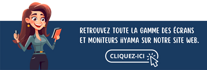 Retrouvez toute la gamme des écrans et moniteurs iiyama sur notre site web