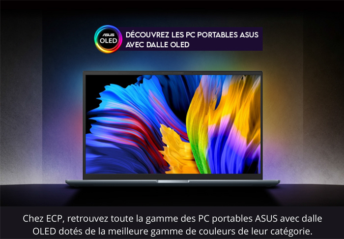 Chez ECP, retrouvez toute la gamme des PC portables ASUS avec dalle OLED dotés de la meilleure gamme de couleurs de leur catégorie.