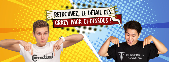 Retrouvez les Crazy Pack ci-dessous